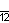 12&nbsp;