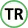 TR